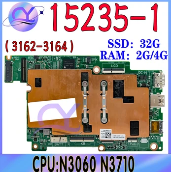 15235-1 Emaplaadi Dell Inspiron 11 3162 3164 CN-0FK63J CN-0P75YT Sülearvuti Emaplaadi Koos CPU N3060 N3710 RAM-2G/4G SSD-32G