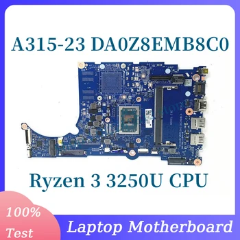 DA0Z8EMB8C0 Koos Ryzen 3 3250U CPU, Emaplaadi Jaoks Acer Aspier A315-23 A315-23G Sülearvuti Emaplaadi 100% Täis Testitud, Töötab Hästi