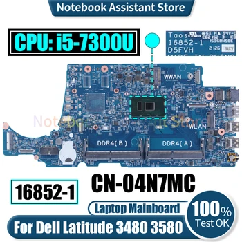 16852-1 Dell Latitude 3480 All 3580 Sülearvuti Emaplaadi CN-04N7MC SR340 i5-7300U Sülearvuti Emaplaadi Testitud